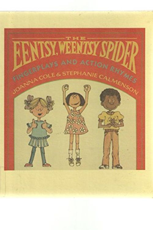 Cover Art for 9780688094393, Eentsy, Weentsy Spider: Fingerplays and Action Rhymes by Joanna Cole