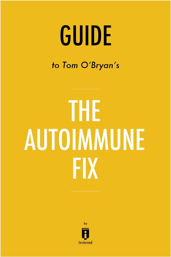 Cover Art for 9781683787099, Guide to Tom O'Bryan's The Autoimmune Fix by Instaread by Instaread