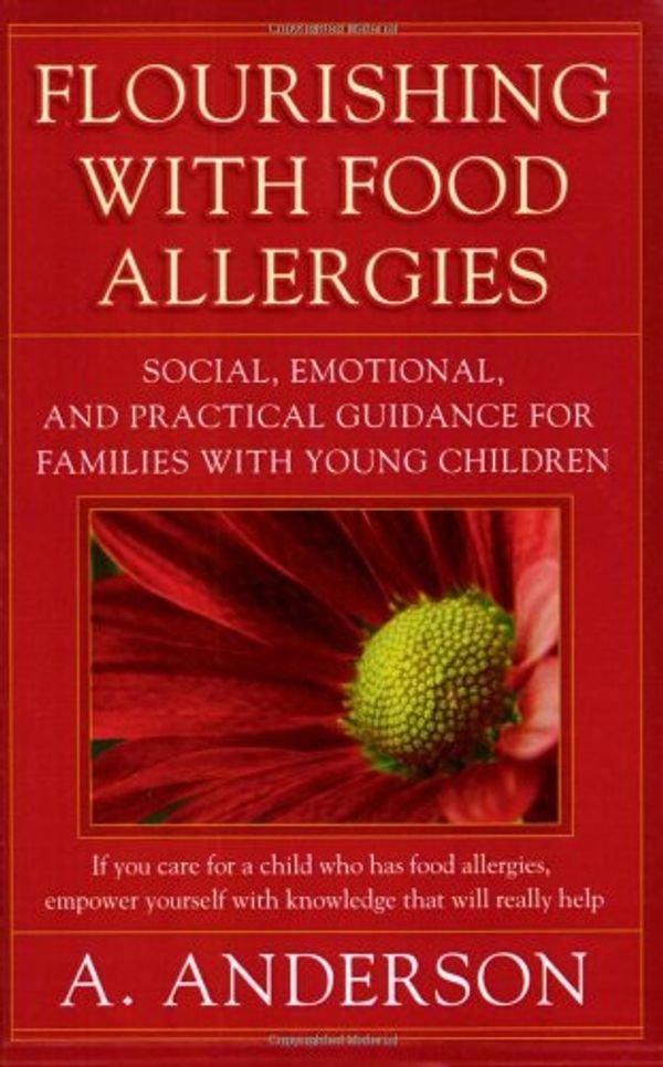 Cover Art for 9780615187044, Flourishing with Food Allergies: Social, Emotional and Practical Guidance for Families with Young Children by Unknown