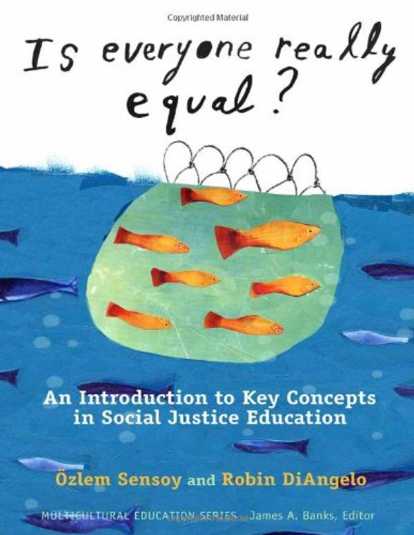 Cover Art for 9780807752692, Is Everyone Really Equal? An Introduction to Key Concepts in Social Justice Education (Multicultural Education) (Multicultural Education Series) by Ozlem Sensoy