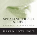 Cover Art for 9780977080717, Speaking Truth in Love by David Powlison