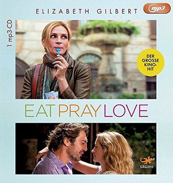 Cover Art for 9783942748551, Eat, Pray, Love: Eine Frau auf der Suche nach allem quer durch Italien, Indien und Indonesien by Elizabeth Gilbert