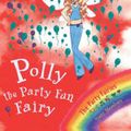 Cover Art for 9781843628224, Polly the Party Fun Fairy by Daisy Meadows