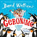 Cover Art for B07CV3GL29, Geronimo: The Penguin who thought he could fly! by David Walliams