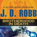 Cover Art for B019S99GCG, Brotherhood in Death: In Death Series, Book 42 by J. D. Robb