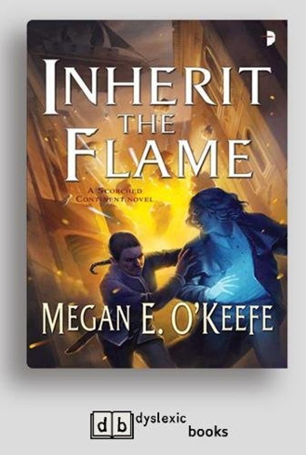Cover Art for 9781525269790, Inherit the Flame: A Scorched Continent Novel by O'Keefe, Megan E