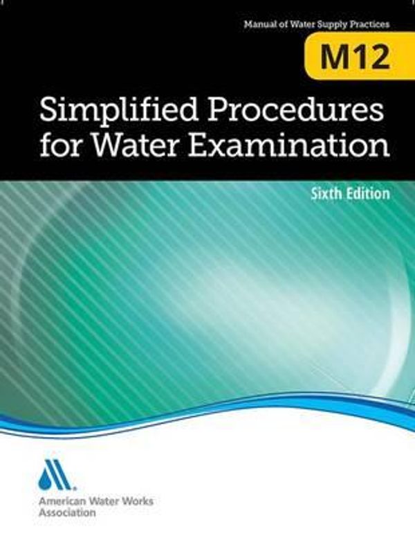Cover Art for 9781583219973, Simplified Procedures for Water Examination (M12) by American Water Works Association