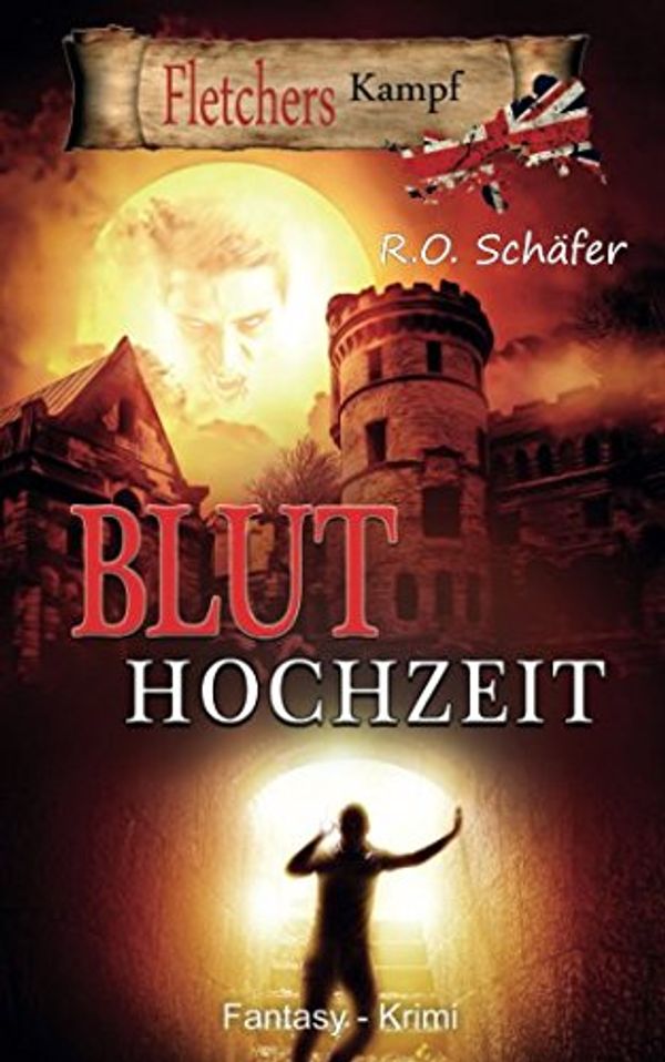 Cover Art for 9781973395508, Bluthochzeit: Fletchers Kampf by R. O. Schäfer
