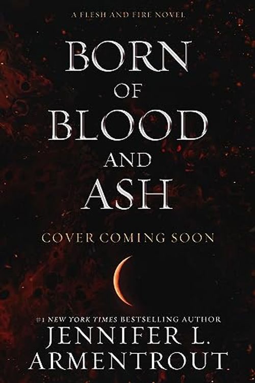 Cover Art for B0CFM9PSV7, Born of Blood and Ash: A Flesh and Fire Novel by Armentrout, Jennifer L.