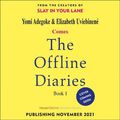 Cover Art for 9780008444808, The Offline Diaries by Yomi Adegoke, Elizabeth Uviebinene