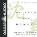 Cover Art for 9781631082146, Silence and Beauty: Hidden Faith Born of Suffering; Library Edition by Makoto Fujimura