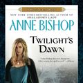 Cover Art for 9781101475935, Twilight’s Dawn by Anne Bishop