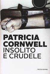 Cover Art for 9788804645535, Insolito e crudele Cornwell, Patricia D. and Rusconi, A. by Cornwell Patricia D.