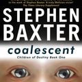 Cover Art for 9780575098596, Coalescent: Destiny's Children Book One by Stephen Baxter