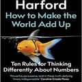 Cover Art for B08L8G539H, How to Make the World Add Up Ten Rules for Thinking Differently About Numbers by Tim Harford by Lina Smith