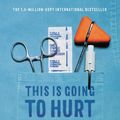 Cover Art for 9780316426749, This Is Going to Hurt by Adam Kay