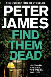 Cover Art for B084KT8287, Find Them Dead: A Roy Grace Novel 16 by Peter James