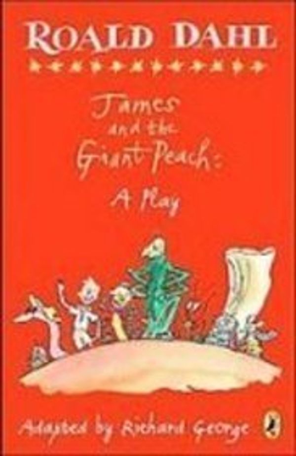 Cover Art for 9781435255128, Roald Dahl's James and the Giant Peach: A Play by 