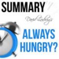 Cover Art for 9781539006824, Summary David Ludwig's Always Hungry?Conquer Cravings, Retrain Your Fat Cells, and L... by Ant Hive Media