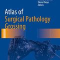Cover Art for B07TXV7W7Z, Atlas of Surgical Pathology Grossing (Atlas of Anatomic Pathology) by Lemos, Monica B., Ekene Okoye