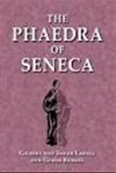 Cover Art for 9780865160163, The Phaedra of Seneca by Gilbert Lawall, Lucius Annaeus Seneca, Sarah Lawall, Gerda Kunkel
