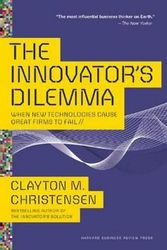 Cover Art for 9781633691780, The Innovator's DilemmaWhen New Technologies Cause Great Firms to Fail by Clayton M. Christensen