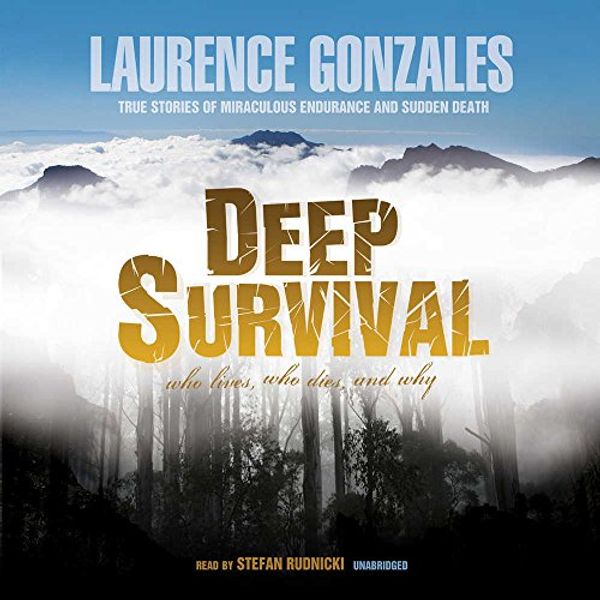 Cover Art for 9780786175024, Deep Survival: Who Lives, Who Dies, And Why. True Stories of Miraculous Endurance And Sudden Death, Library Edition: Vol 1 by Laurence Gonzales