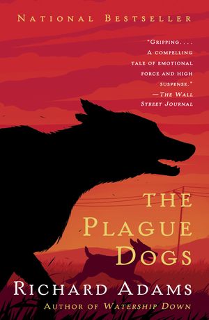 Cover Art for 9781101970690, The Plague Dogs by Richard Adams