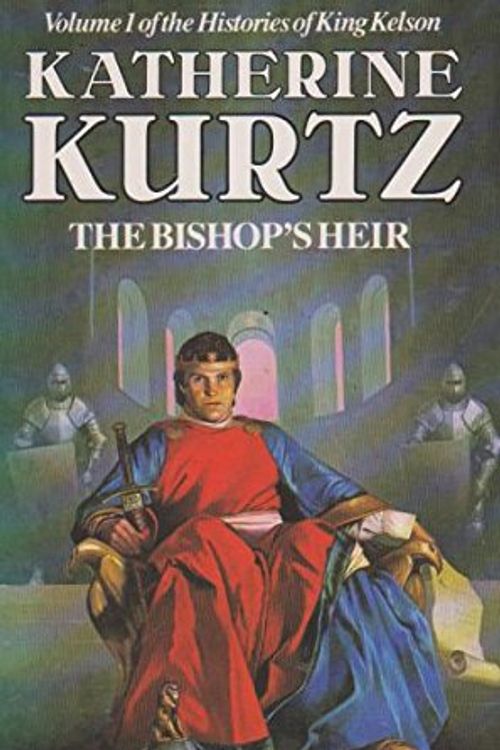Cover Art for 9780099478003, THE KING'S JUSTICE: Volume 1 of the History of King Kelson by Katherine Kurtz