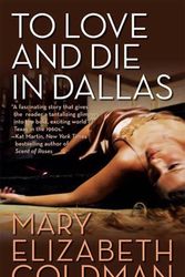 Cover Art for 9780765309341, To Love and Die in Dallas by Mary Elizabeth Sue Goldman
