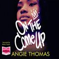 Cover Art for B07N8FSJK5, On the Come Up by Angie Thomas