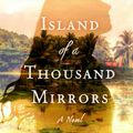 Cover Art for 9781250051875, Island of a Thousand Mirrors by Nayomi Munaweera