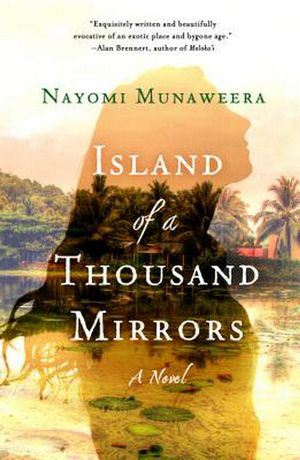 Cover Art for 9781250051875, Island of a Thousand Mirrors by Nayomi Munaweera