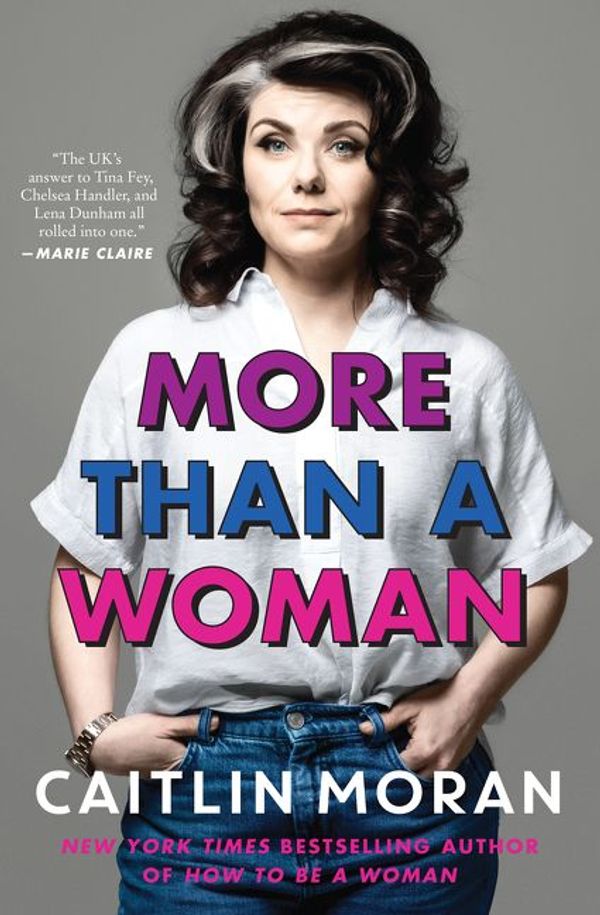 Cover Art for 9780062893727, More Than a Woman by Caitlin Moran