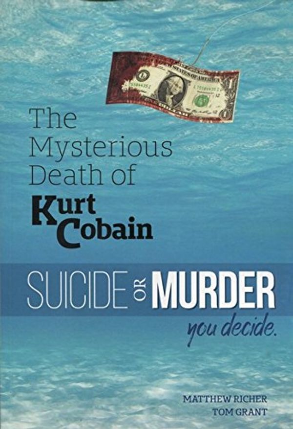 Cover Art for 9780692827925, The Mysterious Death of Kurt Cobain by Unknown