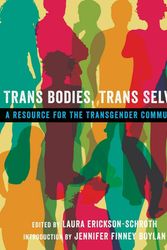 Cover Art for 9780199325351, Trans Bodies, Trans Selves: A Resource for the Transgender Community by Laura Erickson-Schroth