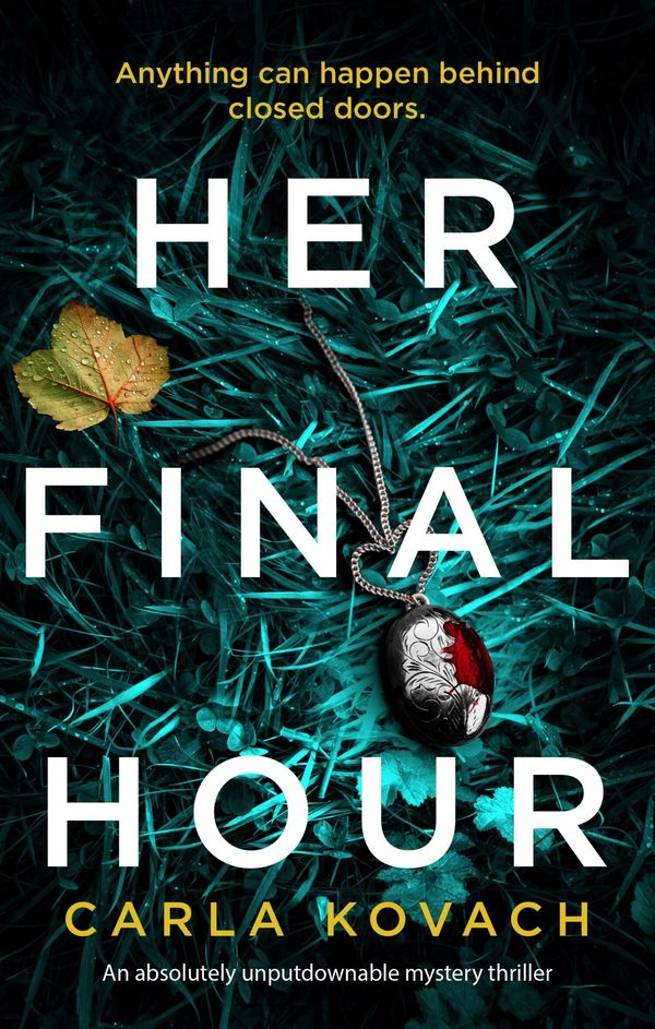 Cover Art for 9781786815194, Her Final Hour by Carla Kovach