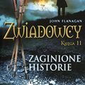 Cover Art for 9788376861203, Zwiadowcy Ksiega 11 Zaginione historie by John Flanagan