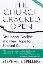 Cover Art for 9781640654242, The Church Cracked Open: Disruption, Decline, and New Hope for Beloved Community by Stephanie Spellers