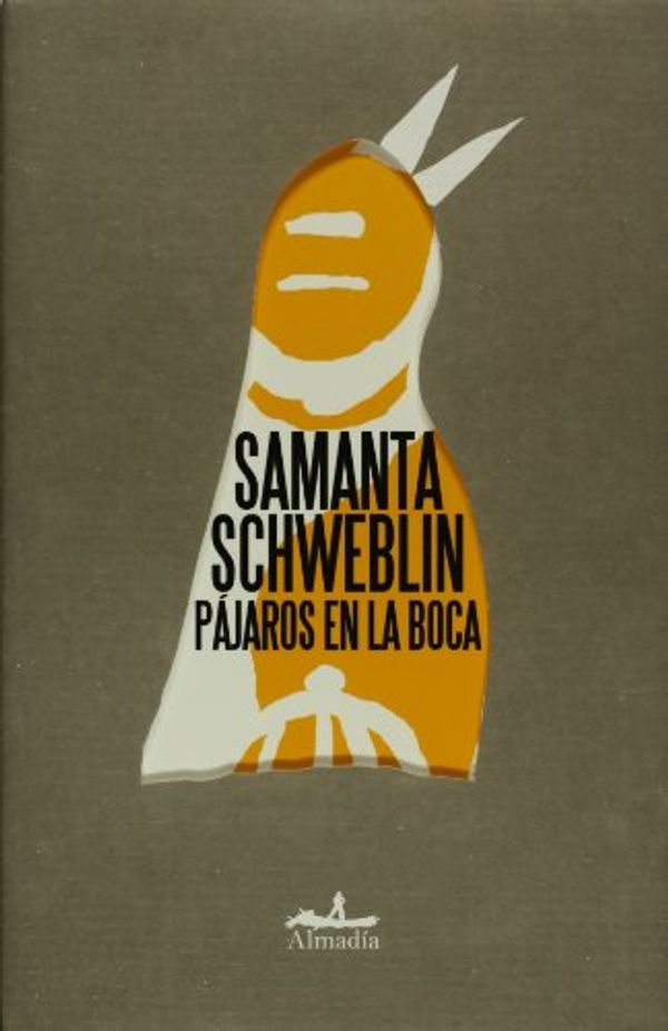 Cover Art for 9786074110357, Pajaros en la boca / A Mouth Full of Birds by Samanta Schweblin
