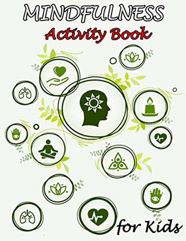 Cover Art for 9781716381959, Mindfulness Activity Book for Kids: 50 Mindfulness Activities for Kids, Mindful Activities, Ultimate Mindfulness Activity Book by Shirley L. Maguire