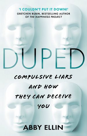 Cover Art for 9780349420288, Duped: Compulsive Liars and How They Can Deceive You by Abby Ellin