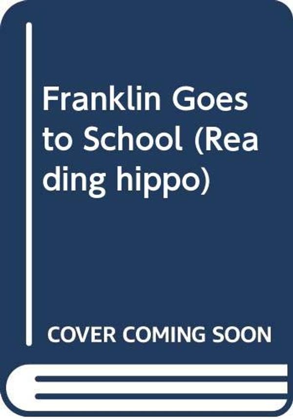 Cover Art for 9780590190404, Franklin Goes to School by Paulette Borgeois