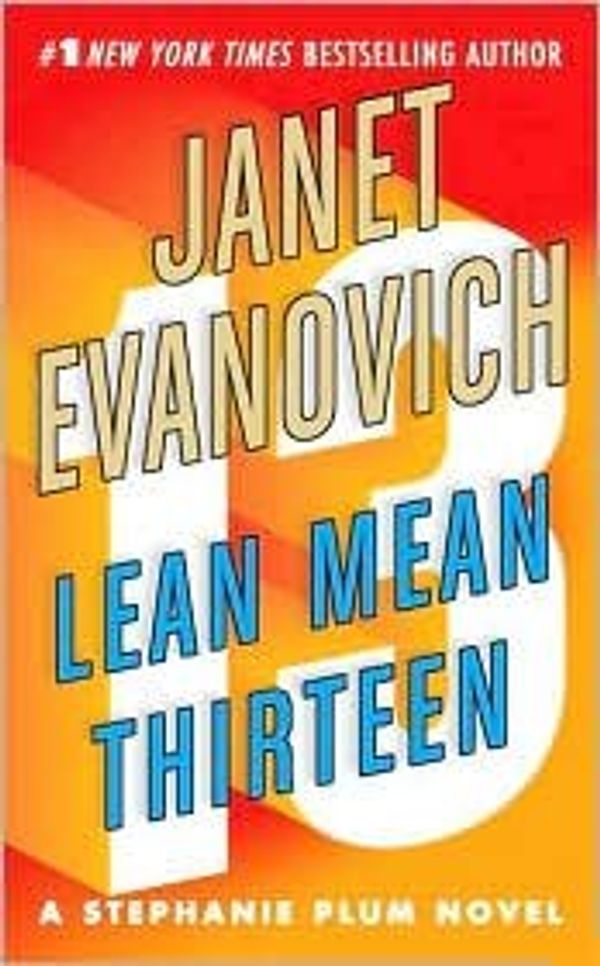 Cover Art for B004HMQWS6, Lean Mean Thirteen (Stephanie Plum Series #13) by Janet Evanovich by Janet Evanovich