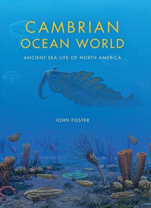 Cover Art for 9780253011886, Cambrian Ocean World by John Foster