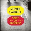 Cover Art for 9780732291181, Spirit of Progress by Steven Carroll