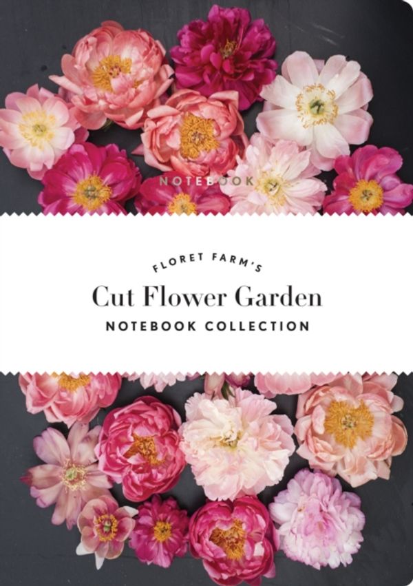 Cover Art for 9781452167831, Floret Farm's Cut Flower Garden Notebook Collection by Erin Benzakein