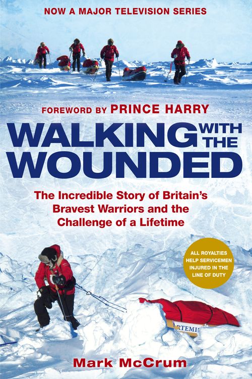 Cover Art for 9781847444851, Walking With The Wounded: The Incredible Story of Britain's Bravest Warriors and the Challenge of a Lifetime by Mark McCrum