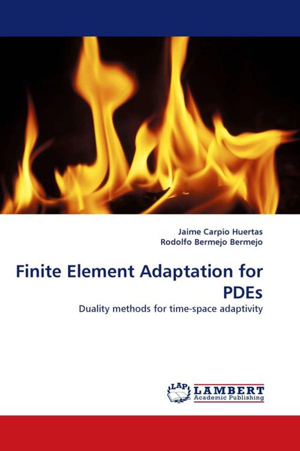 Cover Art for 9783838341507, Finite Element Adaptation for PDEs by Carpio Huertas, Jaime, Rodolfo Bermejo