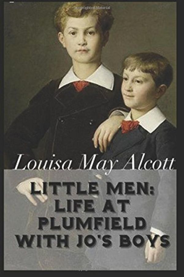 Cover Art for 9781549600845, Little Men: Life At Plumfield With Jo's Boys: Louisa May Alcott (Little Men: Life At Plumfield With Jo's Boys by Louisa May Alcott) by Louisa   May Alcott